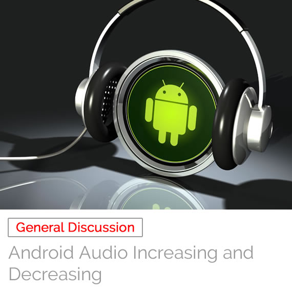 Android Audio Increasing and Decreasing