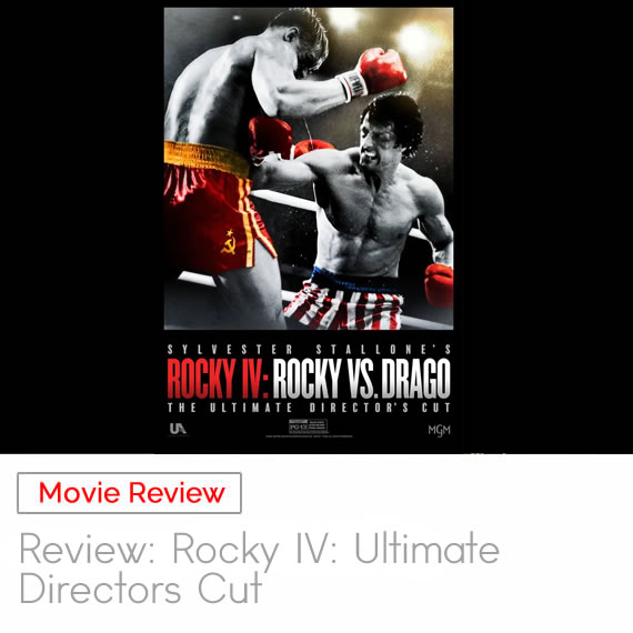 Rocky IV: Rocky vs Drago – Ultimate Director’s Cut